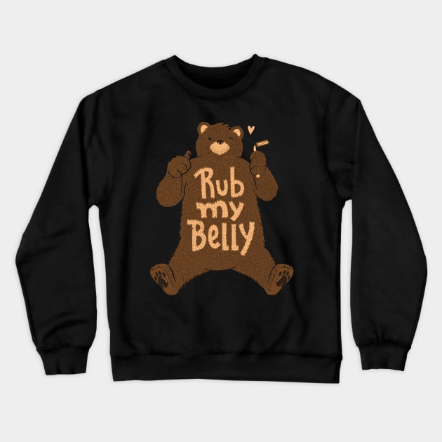 Rub My Belly Crewneck Sweatshirt by Tobe_Fonseca